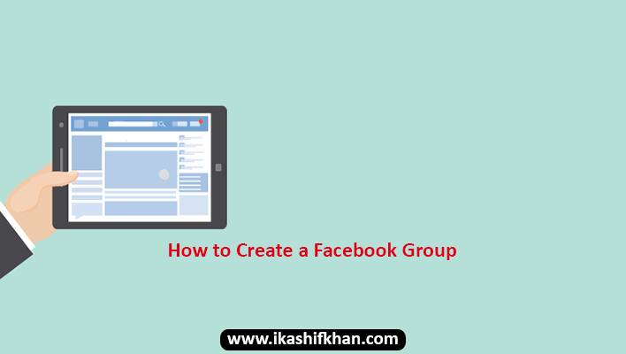 How-to-Create-a-Facebook-Group-ikashif-khan
